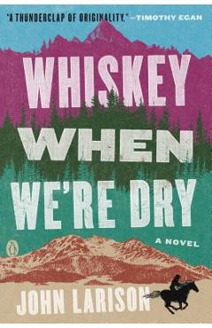 Whiskey When We\'re Dry - John Larison