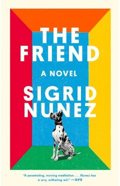The Friend - Sigrid Nunez