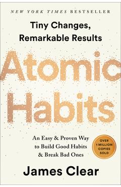 Atomic Habits: An Easy & Proven Way to Build Good Habits & Break Bad Ones - James Clear