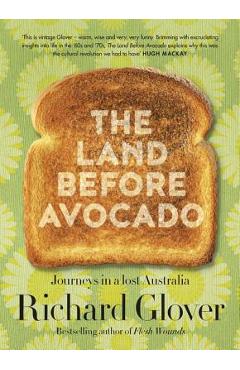 The Land Before Avocado - Richard Glover