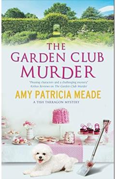The Garden Club Murder - Amy Patricia Meade