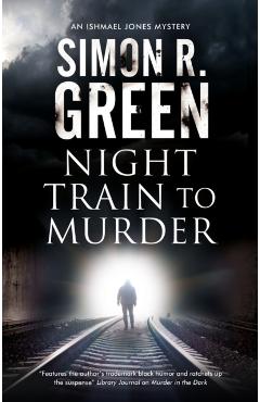Night Train to Murder - Simon R. Green