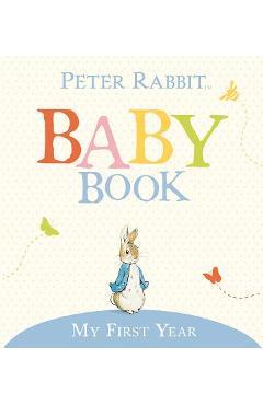 My First Year: Peter Rabbit Baby Book - Beatrix Potter