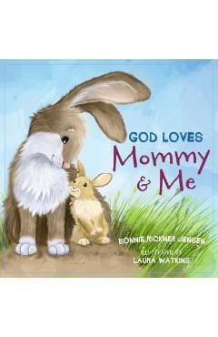 God Loves Mommy and Me - Bonnie Rickner Jensen