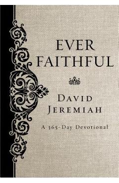 Ever Faithful: A 365-Day Devotional - David Jeremiah