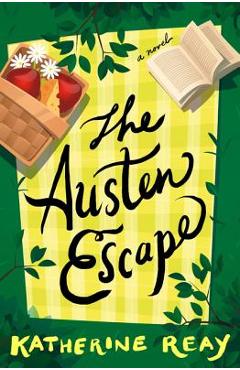 The Austen Escape - Katherine Reay