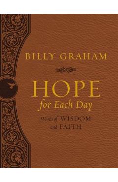 Hope for Each Day: Words of Wisdom and Faith - Billy Graham