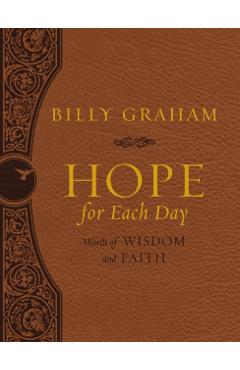 Hope for Each Day: Words of Wisdom and Faith - Billy Graham