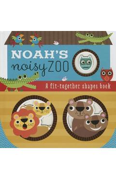 Noah's noisy zoo: a feel-and-fit shapes book - thomas nelson publishers