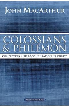 Colossians and Philemon: Completion and Reconciliation in Christ