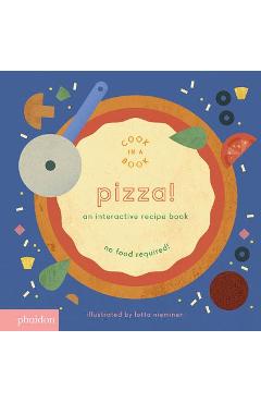 Pizza!: An Interactive Recipe Book - Lotta Nieminen