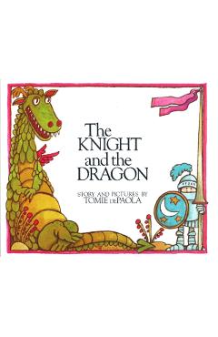 The Knight and the Dragon - Tomie Depaola