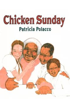 Chicken Sunday - Patricia Polacco