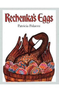 Rechenka's Eggs - Patricia Polacco