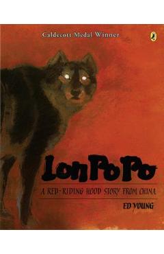 Lon Po Po: A Red-Riding Hood Story from China - Ed Young