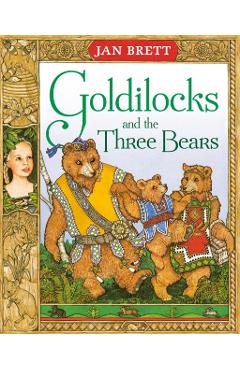 Goldilocks and the Three Bears - Jan Brett