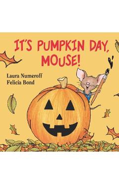 It's Pumpkin Day, Mouse!