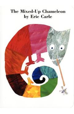 The Mixed-Up Chameleon Board Book - Eric Carle