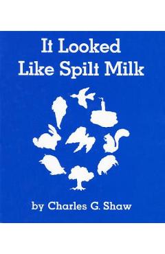 It Looked Like Spilt Milk Board Book - Charles G. Shaw
