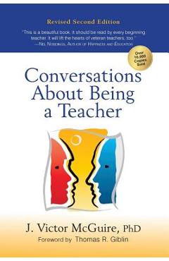 Conversations about Being a Teacher - J. Victor Mcguire Ph. D.