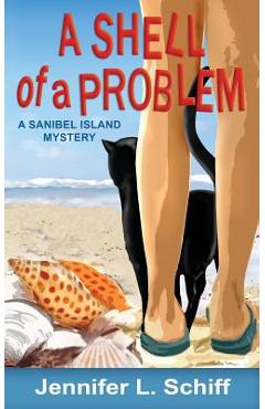 A Shell of a Problem: A Sanibel Island Mystery - Jennifer Schiff