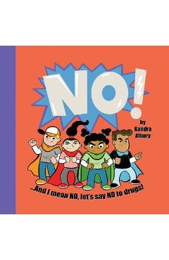 NO! ...And I mean NO, let\'s say NO to drugs! - Kandra C. Albury