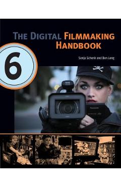 The Digital Filmmaking Handbook - Sonja Schenk