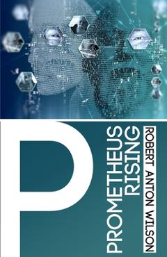 Prometheus Rising - Robert Anton Wilson