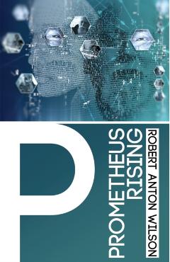 Prometheus Rising - Robert Anton Wilson