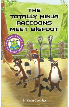The Totally Ninja Raccoons Meet Bigfoot - Kevin Coolidge