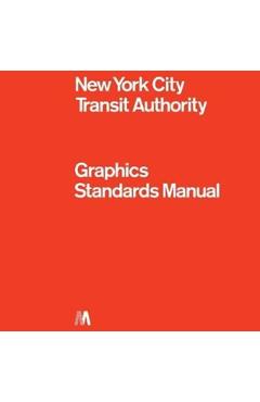 New York City Transit Authority Graphics Standards Manual: Compact Edition - Jesse Reed