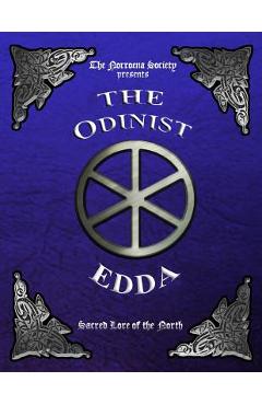 The Odinist Edda: Sacred Lore of the North - The Norroena Society