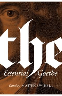The Essential Goethe - Johann Wolfgang Von Goethe