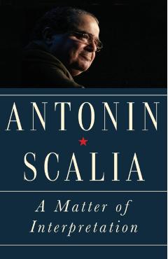 A Matter of Interpretation: Federal Courts and the Law - New Edition - Antonin Scalia