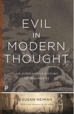 Evil in Modern Thought: An Alternative History of Philosophy - Susan Neiman