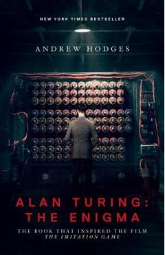 Alan Turing: The Enigma: The Book That Inspired the Film the Imitation Game - Updated Edition - Andrew Hodges