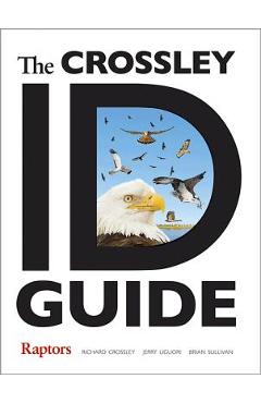 The Crossley Id Guide: Raptors - Richard Crossley
