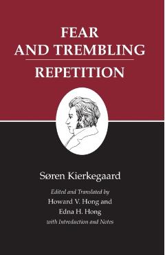Kierkegaard's Writings, VI, Volume 6: Fear and Trembling/Repetition - Soren Kierkegaard