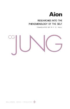Collected Works of C.G. Jung, Volume 9 (Part 2): Aion: Researches Into the Phenomenology of the Self - C. G. Jung