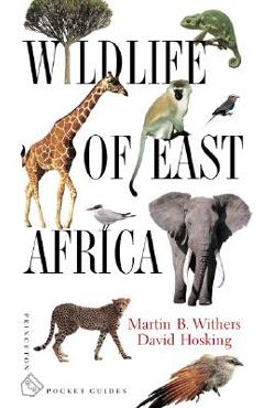 Wildlife of East Africa - Martin B. Withers