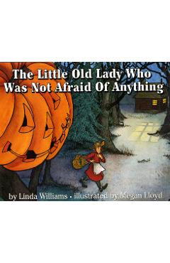 The Little Old Lady Who Was Not Afraid of Anything - Linda Williams