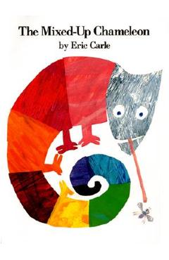 The Mixed-Up Chameleon - Eric Carle