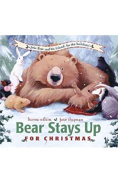 Bear Stays Up for Christmas - Karma Wilson