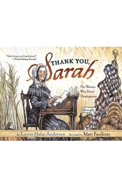 Thank You, Sarah: The Woman Who Saved Thanksgiving - Laurie Halse Anderson