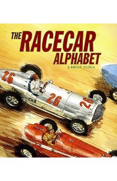 The Racecar Alphabet - Brian Floca