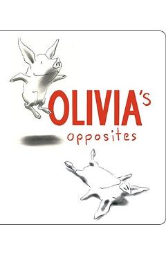 Olivia\'s Opposites - Ian Falconer