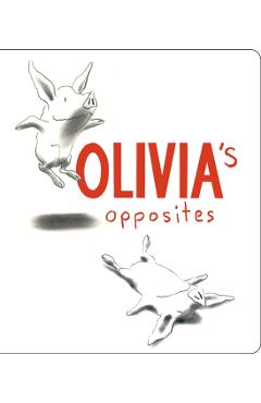 Olivia's Opposites - Ian Falconer