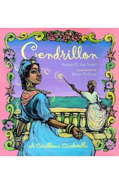 Cendrillon: A Caribbean Cinderella - Robert D. San Souci