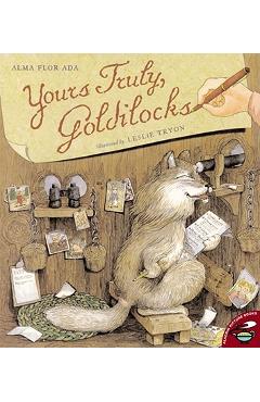 Yours Truly, Goldilocks - Alma Flor Ada