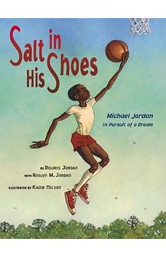Salt in His Shoes: Michael Jordan in Pursuit of a Dream - Deloris Jordan